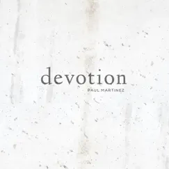 Devotion by Paul Martinez album reviews, ratings, credits
