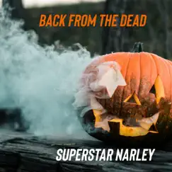 Back From the Dead - Single by Superstar Narley album reviews, ratings, credits