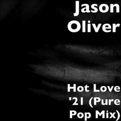 Hot Love '21 (Pure Pop Mix) Song Lyrics