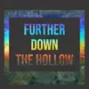 Further Down the Hollow - Single album lyrics, reviews, download