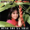 Đừng Nói Xa Nhau album lyrics, reviews, download