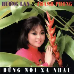 Đừng Nói Xa Nhau by Hương Lan & Thanh Phong album reviews, ratings, credits