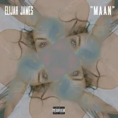 Maan - Single by Elijah James album reviews, ratings, credits