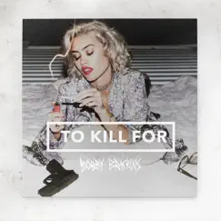 To Kill For by Bobby Brackins album reviews, ratings, credits