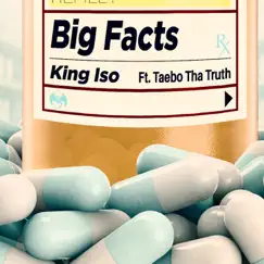 Big Facts (feat. Taebo Tha Truth) - Single by King Iso album reviews, ratings, credits