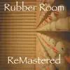 Rubber Room - Single album lyrics, reviews, download