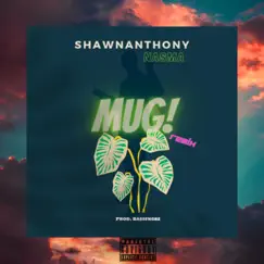 Mug (feat. ShawnAnthony & nASMA) Song Lyrics