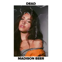 Dead - Single by Madison Beer album reviews, ratings, credits