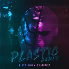 Plastic (Zardonic Remix) - Single by Blitz Union & Zardonic album reviews, ratings, credits