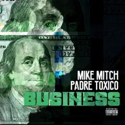 Business - Single by Mike Mitch & Padre Tóxico album reviews, ratings, credits