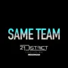 SAME TEAM (feat. Mexongan) - Single album lyrics, reviews, download