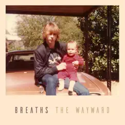 The Wayward - EP by Breaths album reviews, ratings, credits