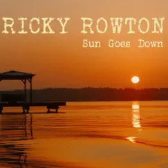 Sun Goes Down - Single by Ricky Rowton album reviews, ratings, credits