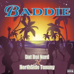 Baddie - Single by Dat Boi Nard & NorthSide Tommy album reviews, ratings, credits