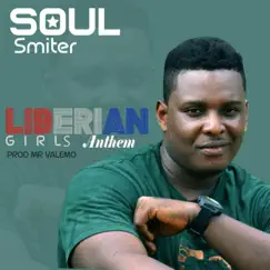 Liberian Girls Anthem - Single by Soul Smiter album reviews, ratings, credits