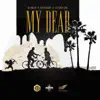 My Dear (feat. Don Jazzy & Fly Boi INC) - Single album lyrics, reviews, download