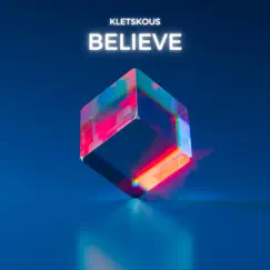 Believe (feat. Odarka) - Single by Kletskous album reviews, ratings, credits