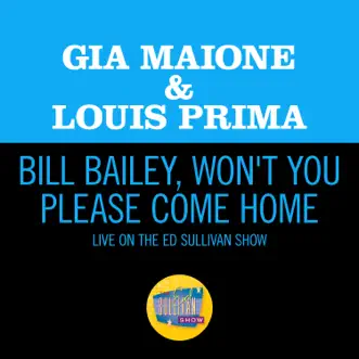 Bill Bailey, Won't You Please Come Home (Live On The Ed Sullivan Show, October 14, 1962) - Single by Gia Maione & Louis Prima album download