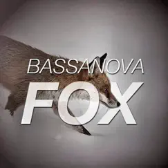 Fox - Single by Bassanova album reviews, ratings, credits