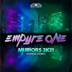 Mirrors 2k21 (Shinzo Extended Remix) - Single by Empyre One album reviews, ratings, credits