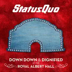 Down Down & Dignified at the Royal Albert Hall (Live) by Status Quo album reviews, ratings, credits