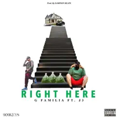 Right Here (feat. J3) - Single by G Familia album reviews, ratings, credits