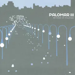 Palomar III: Revenge of Palomar by Palomar album reviews, ratings, credits