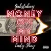 Money On My Mind (feat. Gabstabanj & Lady Shay) [Remastered] [Remastered] - Single album lyrics, reviews, download