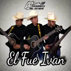 El Fue Ivan - Single by Los Alegres Del Estadio album reviews, ratings, credits