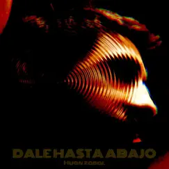 Dale hasta abajo - Single by Huan Zabal album reviews, ratings, credits