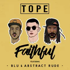 Faithful (feat. Blu & Abstract Rude) - Single by Tope album reviews, ratings, credits