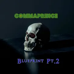 Blueprint, Pt. 2 - Single by CommaPrince album reviews, ratings, credits