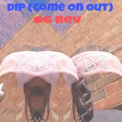 Dip (Come on Out) Song Lyrics