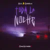 Toda La Noche - Single album lyrics, reviews, download