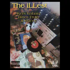 The iLLest - Single by Kers Kobain, Bitter Truth & jdeucee album reviews, ratings, credits