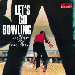 Let's Go Bowling (Remastered) by Bert Kaempfert album reviews, ratings, credits