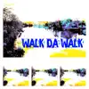 Walk Da Walk - Single album lyrics, reviews, download