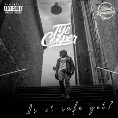 Is It Safe Yet? - EP by Tye Cooper album reviews, ratings, credits
