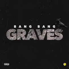 Graves - Single by BangBangSg album reviews, ratings, credits