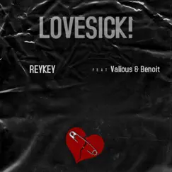 Lovesick! (feat. Vxlious & Benoit) - Single by ReyKey17 album reviews, ratings, credits