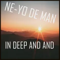 In Deep And And - Single by Ne-Yo De Man album reviews, ratings, credits