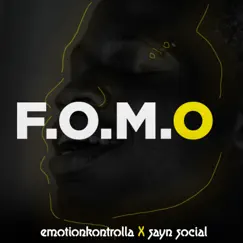 F.O.M.O (feat. Sayn Social) Song Lyrics