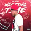 Wasting Time (feat. TopDolla) - Single album lyrics, reviews, download