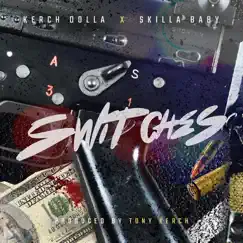 Switches (feat. Skilla Baby) - Single by Kerch Dolla album reviews, ratings, credits