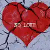 No Love - Single album lyrics, reviews, download