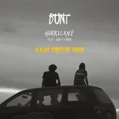 Hurricane (feat. HON & SMBDY) [4AM Drive Mix] - Single by BUNT. album reviews, ratings, credits