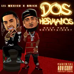 Dos Hermanos (feat. Brick Wolfpack) Song Lyrics