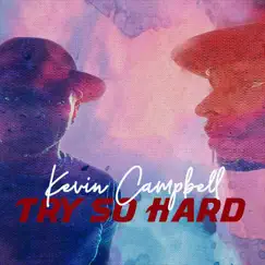 Try so Hard - Single by Kevin Campbell album reviews, ratings, credits