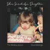 She's Somebody's Daughter (The Wedding Version) - Single album lyrics, reviews, download