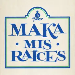 Mis Raíces - Single by Maka album reviews, ratings, credits